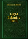 Light Infantry Drill - Thomas Robbins