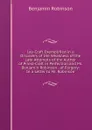 Lay-Craft Exemplified in a Discovery of the Weakness of the Late Attempts of the Author of Priest-Craft in Perfection and Mr. Benjamin Robinson . of Forgery: In a Letter to Mr. Robinson - Benjamin Robinson