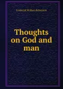Thoughts on God and man - Frederick William Robertson