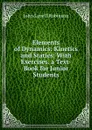 Elements of Dynamics: Kinetics and Statics: With Exercises. a Text-Book for Junior Students - John Lovell Robinson