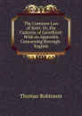 The Common Law of Kent: Or, the Customs of Gavelkind: With an Appendix Concerning Borough-English - Thomas Robinson