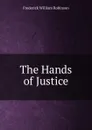 The Hands of Justice - Frederick William Robinson