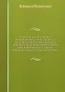 Palastina Und Die Sudlich Angrenzenden Lander: Tagebuch Einer Reise 1838 in Bezug Auf Die Biblische Geographie Unternommen Von E. Robinson U. E. . Von E. Robinson, Volume 1 (German Edition) - Edward Robinson