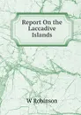 Report On the Laccadive Islands - W Robinson
