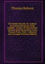 The British Herald; Or, Cabinet of Armorial Bearings of the Nobility . Gentry of Great Britain . Ireland, from the Earliest to the Present Time: With . Collected and Arranged (German Edition) - Thomas Robson