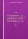 Historical View of the Languages and Literature of the Slavic Nations: With a Sketch of Their Popular Poetry. by Talvi - Thérèse Albertine L. Robinson