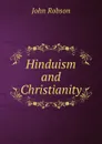 Hinduism and Christianity - John Robson