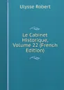 Le Cabinet Historique, Volume 22 (French Edition) - Ulysse Robert