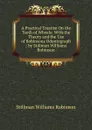 A Practical Treatise On the Teeth of Wheels: With the Theory and the Use of Robinsons Odontograph / by Stillman Williams Robinson - Stillman Williams Robinson