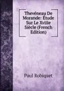 Theveneau De Morande: Etude Sur Le Xviiie Siecle (French Edition) - Paul Robiquet