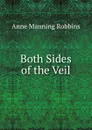 Both Sides of the Veil - Anne Manning Robbins