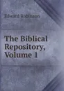 The Biblical Repository, Volume 1 - Edward Robinson