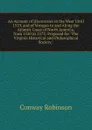 An Account of Discoveries in the West Until 1519, and of Voyages to and Along the Atlantic Coast of North America, from 1520 to 1573: Prepared for 