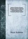 Outlines of Ancient and Modern History On a New Plan: Embracing Biographical Notices of Illustrious Persons and General Views of Geography, Population, Politics . of Ancient and Modern Nations - Royal Robbins