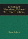 Le Cabinet Historique, Volume 26 (French Edition) - Ulysse Robert
