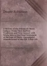 A History of the Dakota Or Sioux Indians: From Their Earliest Traditions and First Contact with White Men to the Final Settlement of the Last of Them . Consequent Abandonment of the Old Tribal Life - Doane Robinson