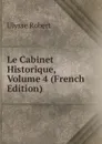 Le Cabinet Historique, Volume 4 (French Edition) - Ulysse Robert
