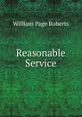 Reasonable Service - William Page Roberts