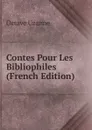 Contes Pour Les Bibliophiles (French Edition) - Octave Uzanne