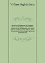 Mexican War Veterans: A Complete Roster of the Regular and Volunteer Troops in the War Between the United States and Mexico, from 1846 to 1848 ; the Volunteers Are Arranged by States, Alphabetically - William Hugh Robarts