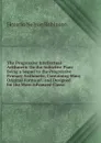 The Progressive Intellectual Arithmetic On the Inductive Plan: Being a Sequel to the Progressive Primary Arithmetic, Containing Many Original Forms of . and Designed for the More Advanced Classe - Horatio N. Robinson