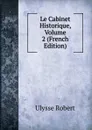 Le Cabinet Historique, Volume 2 (French Edition) - Ulysse Robert