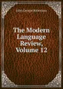 The Modern Language Review, Volume 12 - John George Robertson