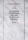 Le Cabinet Historique, Volume 15 (French Edition) - Ulysse Robert