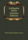 Geflugelte Worte (German Edition) - Walter Heinrich Robert-tornow