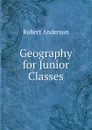 Geography for Junior Classes - Robert Anderson