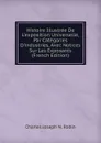 Histoire Illustree De L.exposition Universelle, Par Categories D.industries, Avec Notices Sur Les Exposants (French Edition) - Charles Joseph N. Robin