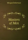 Masters of Men - Morgan Robertson