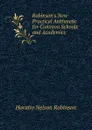 Robinson.s New Practical Arithmetic for Common Schools and Academies - Horatio N. Robinson