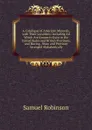 A Catalogue of American Minerals, with Their Localities: Including All Which Are Known to Exist in the United States and British Provinces, and Having . State and Province Arranged Alphabetically - Samuel Robinson
