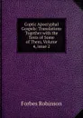 Coptic Apocryphal Gospels: Translations Together with the Texts of Some of Them, Volume 4,.issue 2 - Forbes Robinson