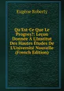 Qu.Est-Ce Que Le Progres.: Lecon Donnee A L.Institut Des Hautes Etudes De L.Universite Nouvelle (French Edition) - Eugène Roberty