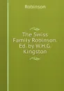 The Swiss Family Robinson. Ed. by W.H.G. Kingston - Robinson