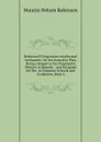 Robinson.S Progressive Intellectual Arithmetic: On the Inductive Plan. Being a Sequel to the Progressive Primary Arithmetic . and Designed for the . in Common Schools and Academies, Book 2 - Horatio N. Robinson