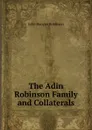 The Adin Robinson Family and Collaterals - John Bunyan Robinson