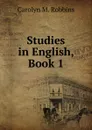 Studies in English, Book 1 - Carolyn M. Robbins