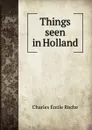 Things seen in Holland - Charles Émile Roche