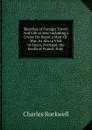 Sketches of Foreign Travel: And Life at Sea; Including a Cruise On Board a Man-Of-War, As Also a Visit to Spain, Portugal, the South of France, Italy . - Charles Rockwell