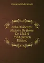 Cola Di Rienzo: Histoire De Rome De 1342 A 1354 (French Edition) - Emmanuel Rodocanachi