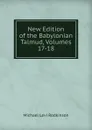 New Edition of the Babylonian Talmud, Volumes 17-18 - Michael Levi Rodkinson