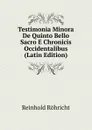 Testimonia Minora De Quinto Bello Sacro E Chronicis Occidentalibus (Latin Edition) - Reinhold Röhricht