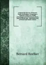 A Manual for the Use of Notaries Public and Bankers: Comprising a Summary of the Law of Bills of Exchange and of Promissory Notes, Both in Europe and . Approved Forms of Protest and Notice of Prote - Bernard Roelker