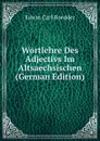 Wortlehre Des Adjectivs Im Altsaechsischen (German Edition) - Edwin Carl Roedder