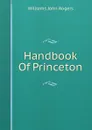 Handbook Of Princeton - Williams John Rogers