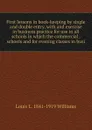 First lessons in book-keeping by single and double entry, with and exercise in business practice for use in all schools in which the commercial . schools and for evening classes in busi - Louis L. 1841-1919 Williams