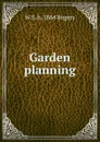 Garden planning - W S. b. 1864 Rogers